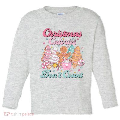 Christmas Calories Dont Count Funny Holiday Toddler Long Sleeve Shirt