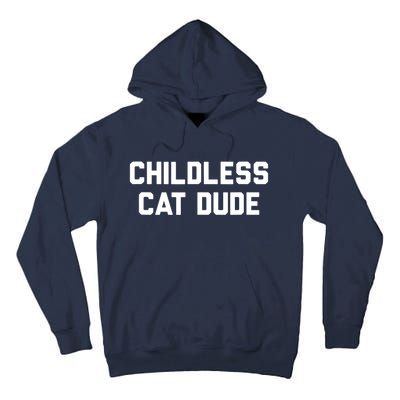 Childless Cat Dudes Tall Hoodie