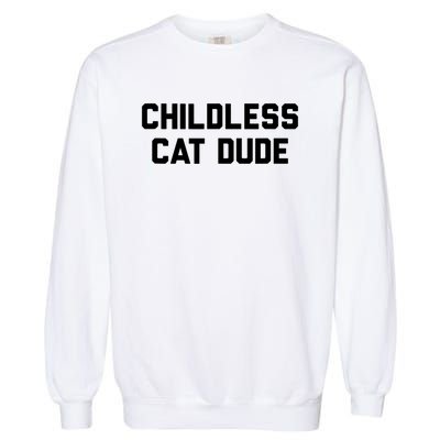 Childless Cat Dudes Garment-Dyed Sweatshirt