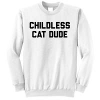 Childless Cat Dudes Sweatshirt