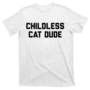 Childless Cat Dudes T-Shirt