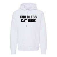 Childless Cat Dudes Premium Hoodie