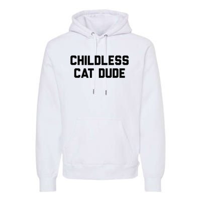 Childless Cat Dudes Premium Hoodie