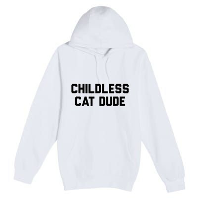 Childless Cat Dudes Premium Pullover Hoodie