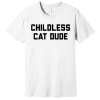 Childless Cat Dudes Premium T-Shirt