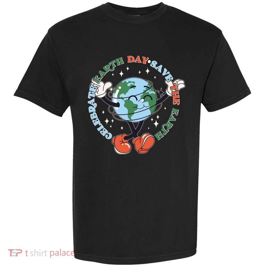 Cute Celebrate Earth Day Save The Earth Garment-Dyed Heavyweight T-Shirt