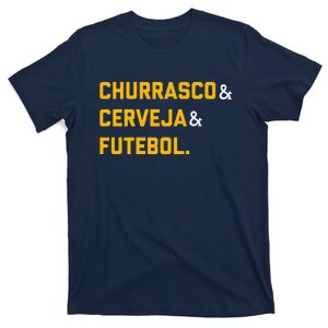 Churrasco Cerveja E Futebol Brazil Soccer Brasil T-Shirt