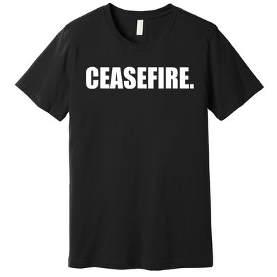 Ceasefire Premium T-Shirt