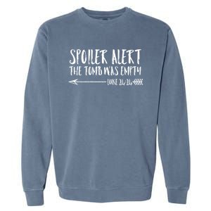 Cute Christian Easter Gift Spoiler Alert Tomb Was Empty Garment-Dyed Sweatshirt