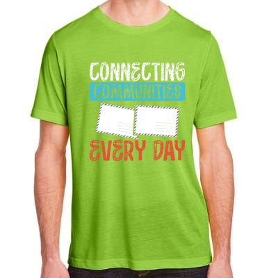 Connecting Communities Every Day Postal Worker Gift Adult ChromaSoft Performance T-Shirt