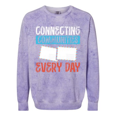 Connecting Communities Every Day Postal Worker Gift Colorblast Crewneck Sweatshirt