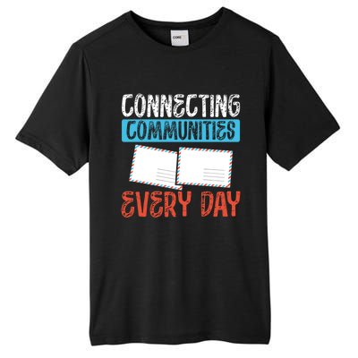 Connecting Communities Every Day Postal Worker Gift Tall Fusion ChromaSoft Performance T-Shirt