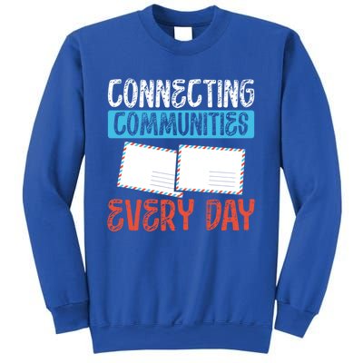 Connecting Communities Every Day Postal Worker Gift Sweatshirt