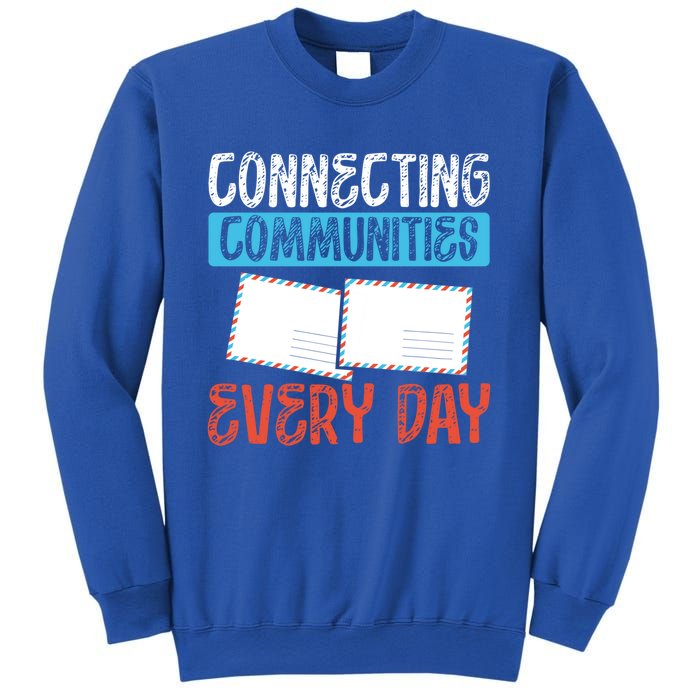 Connecting Communities Every Day Postal Worker Gift Sweatshirt