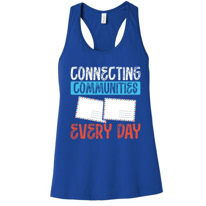 Connecting Communities Every Day Postal Worker Gift Women's Racerback Tank