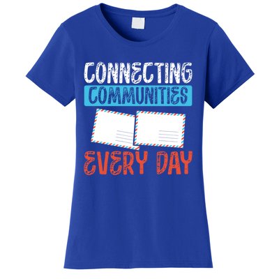 Connecting Communities Every Day Postal Worker Gift Women's T-Shirt