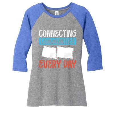 Connecting Communities Every Day Postal Worker Gift Women's Tri-Blend 3/4-Sleeve Raglan Shirt