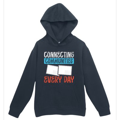 Connecting Communities Every Day Postal Worker Gift Urban Pullover Hoodie