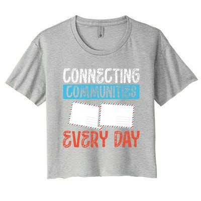 Connecting Communities Every Day Postal Worker Gift Women's Crop Top Tee