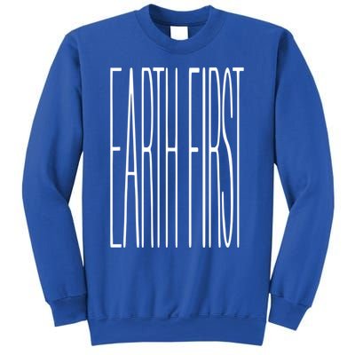 Climate Change Earth First Gift Sweatshirt