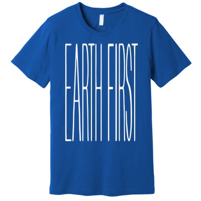 Climate Change Earth First Gift Premium T-Shirt