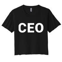 Ceo Chief Executive Officer Highest Ranking Executive Management Of Organization Women's Crop Top Tee