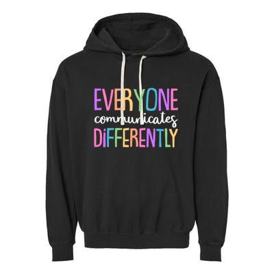 Colorful Cute Everyone Communicates Differently Garment-Dyed Fleece Hoodie
