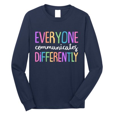 Colorful Cute Everyone Communicates Differently Long Sleeve Shirt