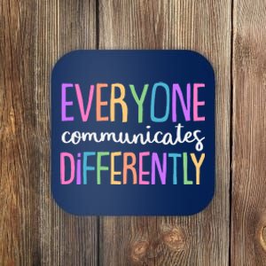 Colorful Cute Everyone Communicates Differently Coaster