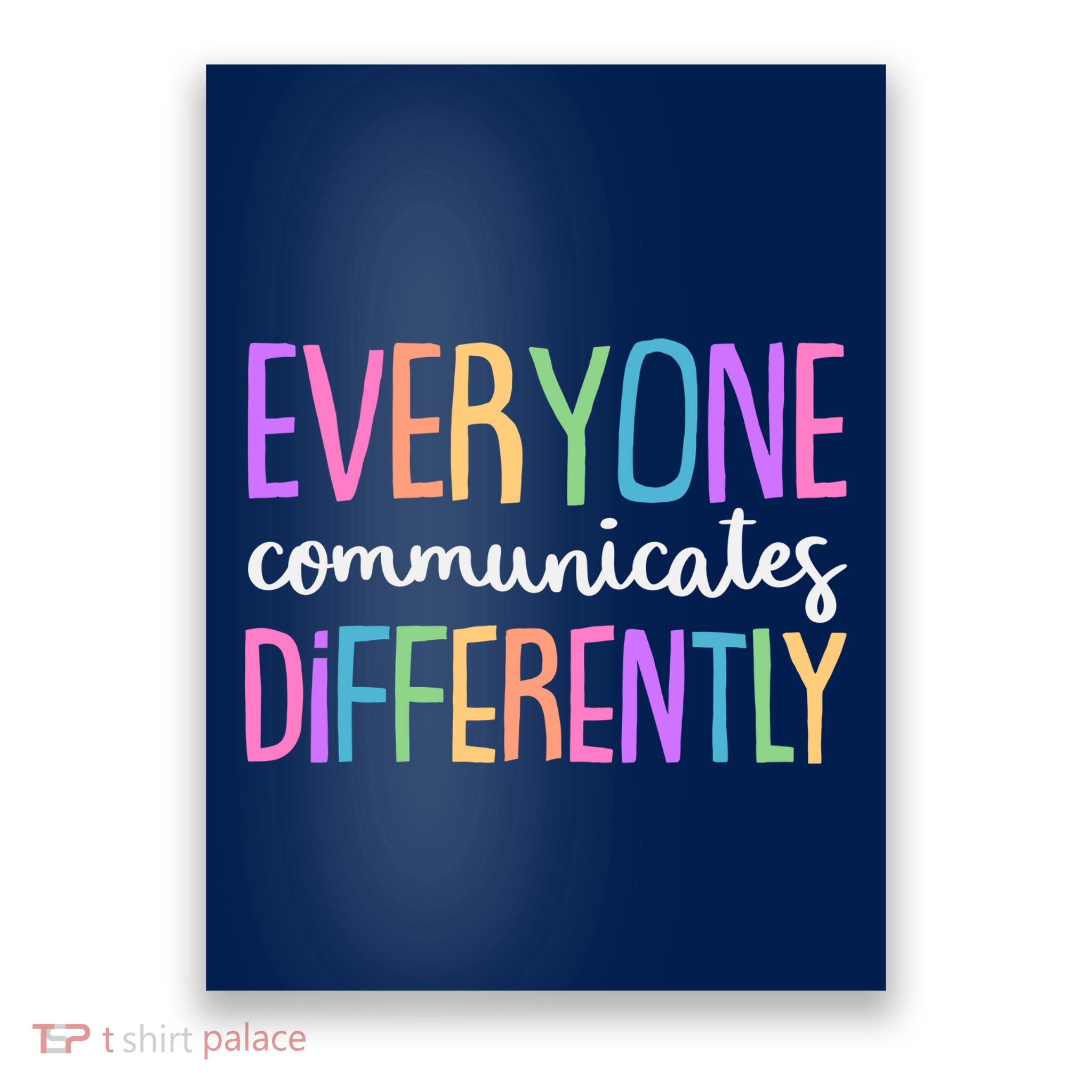 Colorful Cute Everyone Communicates Differently Poster