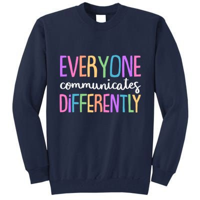 Colorful Cute Everyone Communicates Differently Tall Sweatshirt
