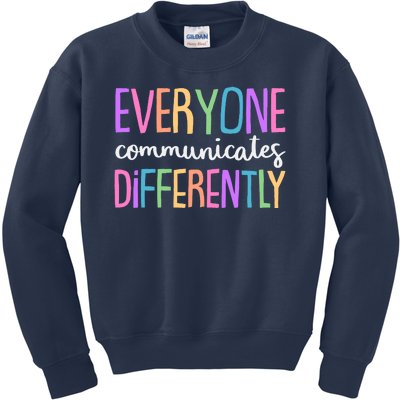 Colorful Cute Everyone Communicates Differently Kids Sweatshirt