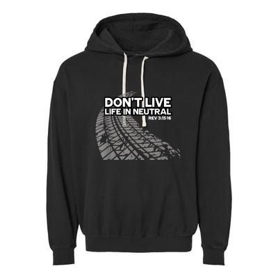 Christian Car Enthusiast Pastor Don't Live Life In Neutral Garment-Dyed Fleece Hoodie