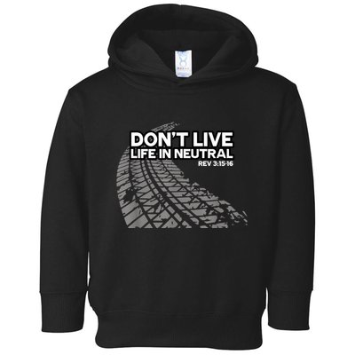 Christian Car Enthusiast Pastor Don't Live Life In Neutral Toddler Hoodie