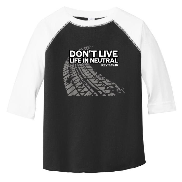 Christian Car Enthusiast Pastor Don't Live Life In Neutral Toddler Fine Jersey T-Shirt