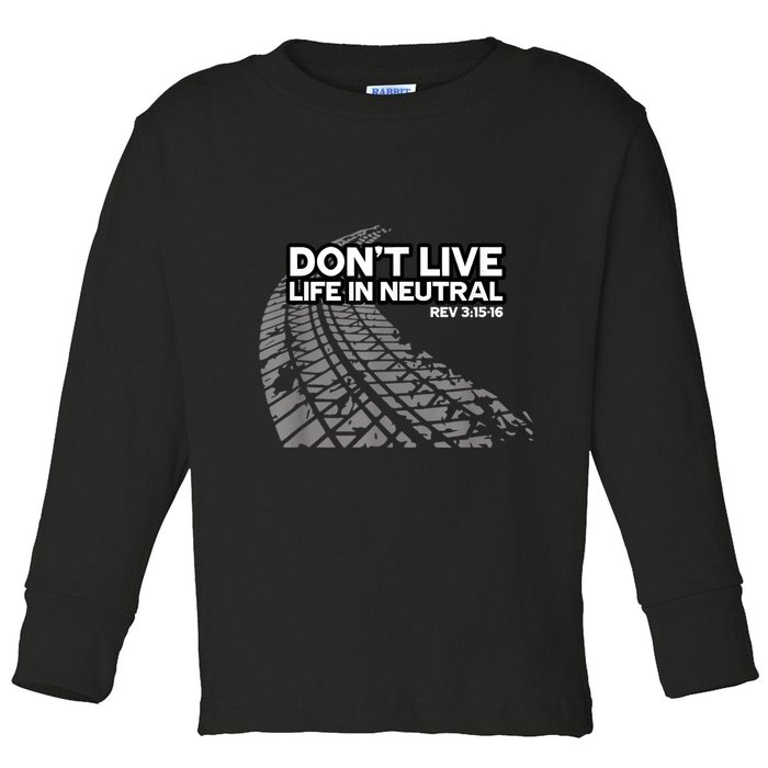 Christian Car Enthusiast Pastor Don't Live Life In Neutral Toddler Long Sleeve Shirt