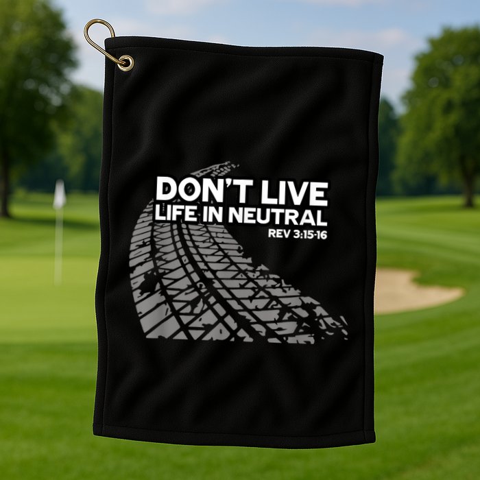 Christian Car Enthusiast Pastor Don't Live Life In Neutral Golf Towel