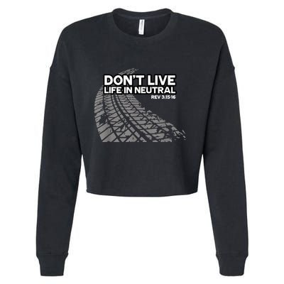 Christian Car Enthusiast Pastor Don't Live Life In Neutral Cropped Pullover Crew