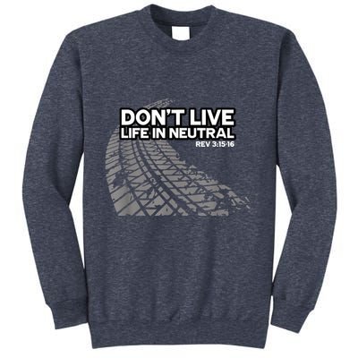 Christian Car Enthusiast Pastor Don't Live Life In Neutral Sweatshirt