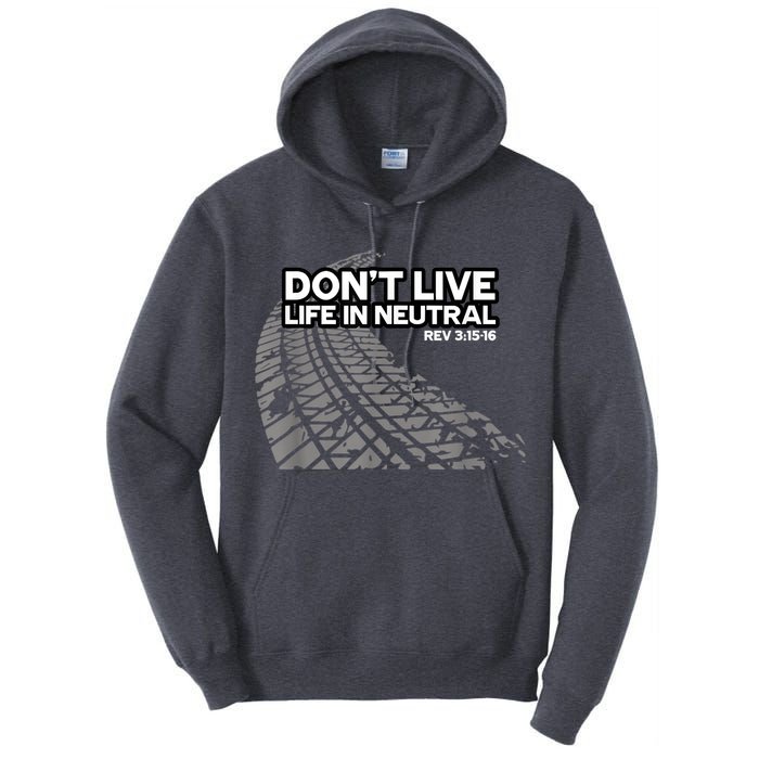Christian Car Enthusiast Pastor Don't Live Life In Neutral Tall Hoodie