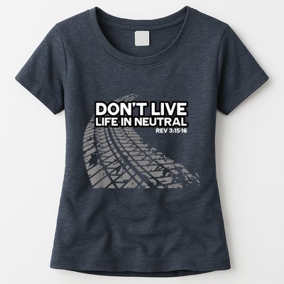 Christian Car Enthusiast Pastor Don't Live Life In Neutral Womens T-Shirt