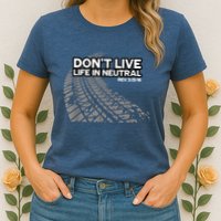Christian Car Enthusiast Pastor Don't Live Life In Neutral Womens T-Shirt