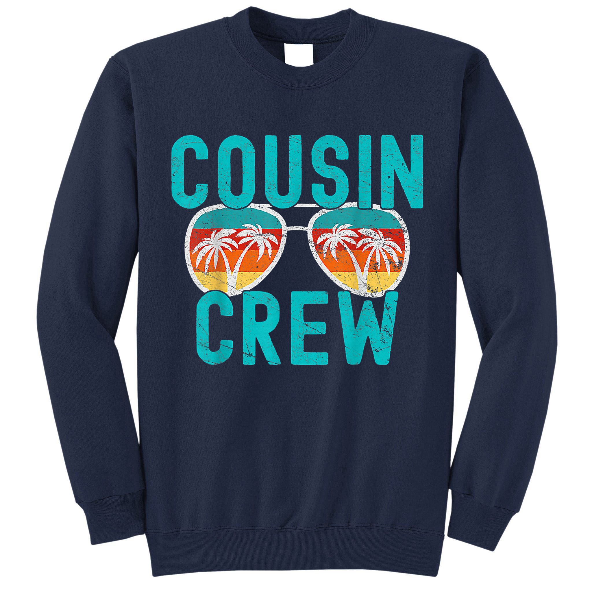 Cousin Crew Family Vacation Summer Vacation Beach Sunglasses Tall Sweatshirt