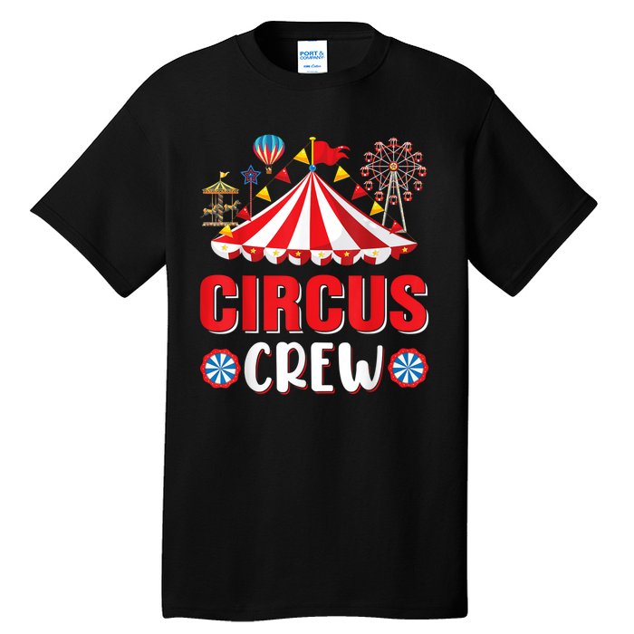 Circus Crew Funny Circus Staff Gift Costume Circus Theme Party Tall T-Shirt