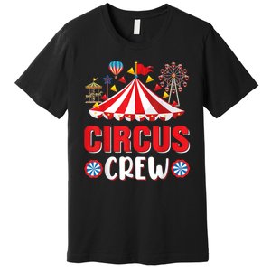 Circus Crew Funny Circus Staff Gift Costume Circus Theme Party Premium T-Shirt