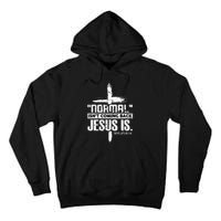 Christian Cross Faith Quote Normal IsnT Coming Back Tall Hoodie