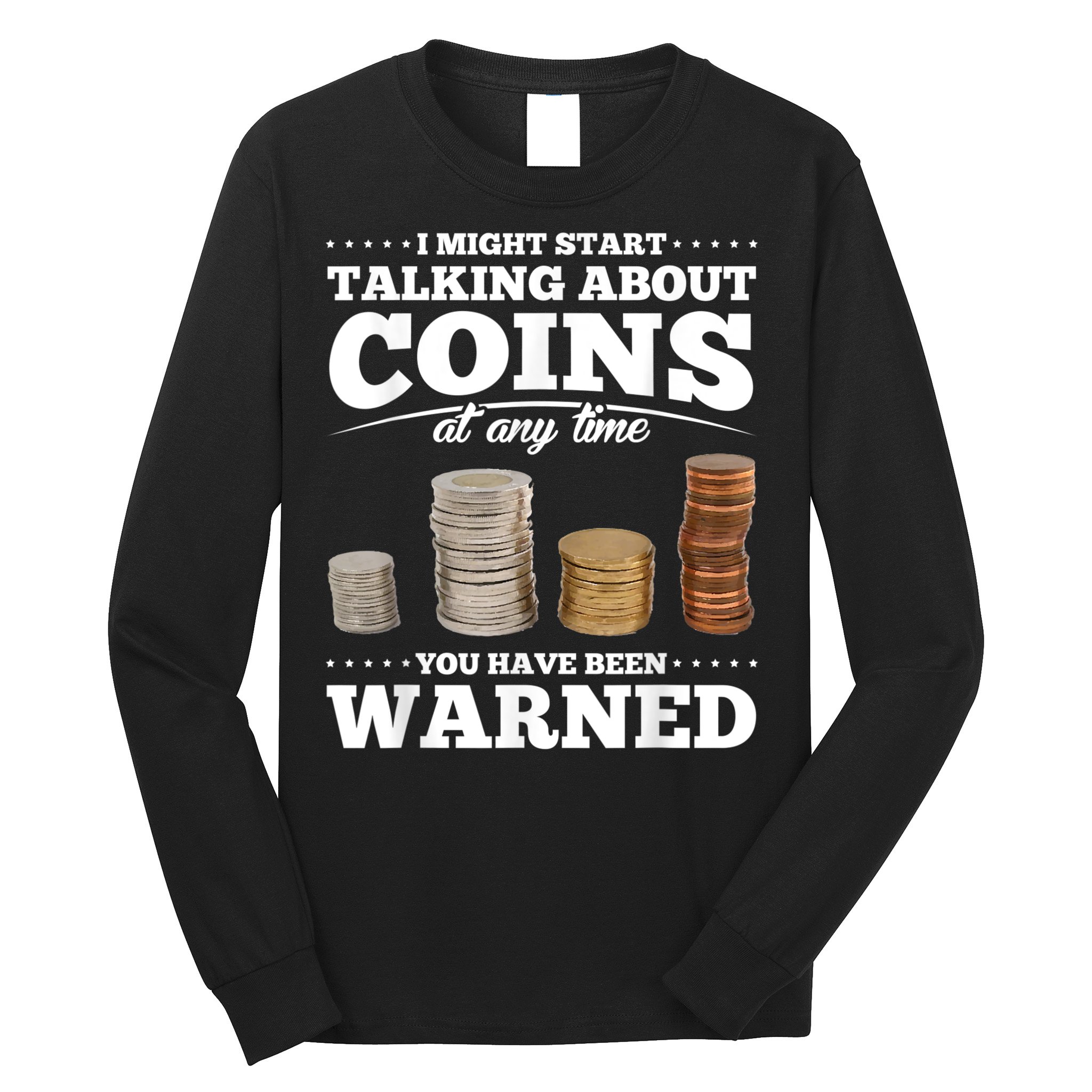 Coin Collecting Funny Coin Collector Long Sleeve Shirt