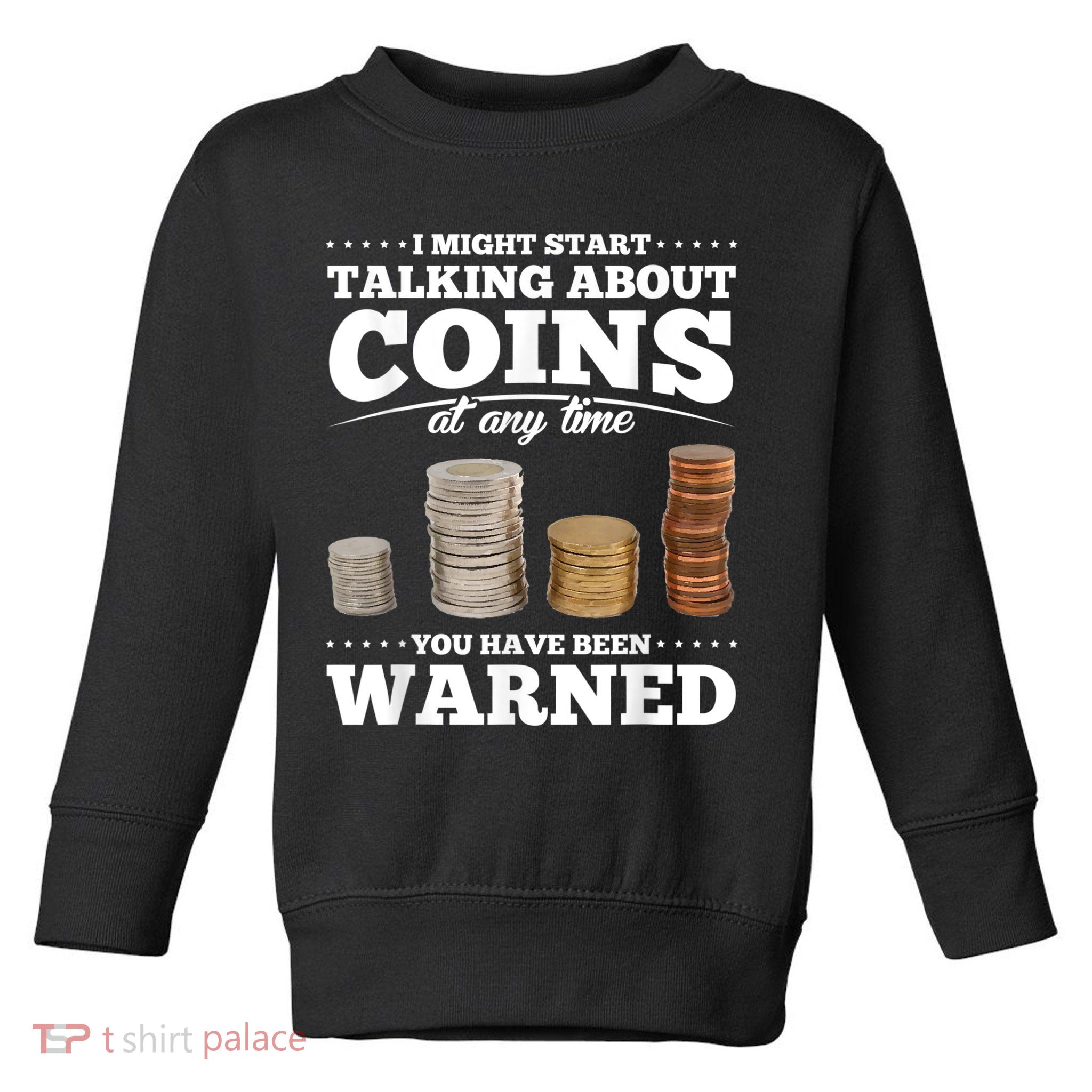 Coin Collecting Funny Coin Collector Toddler Sweatshirt