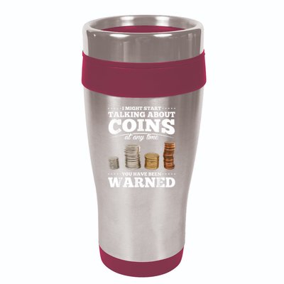 Coin Collecting Funny Coin Collector 16oz Travel Tumbler