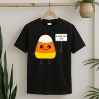 Candy Corn Funny I Hate You Too Team Candy Corn T-Shirt